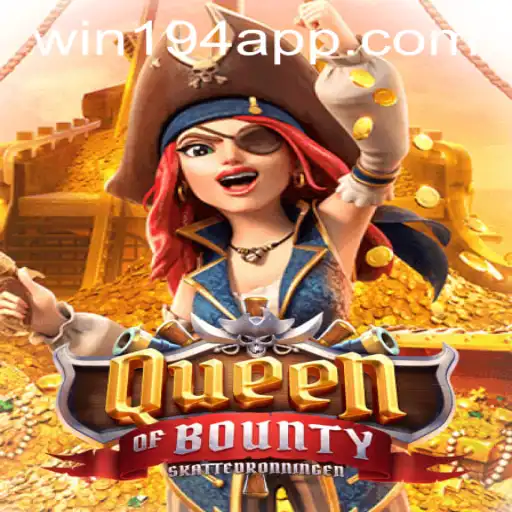 Exploring QueenofBounty and the Excitement of win194 PH Login