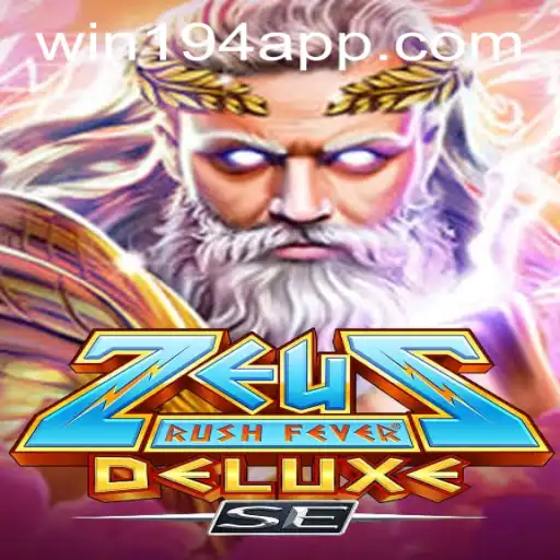 Experience the Thrill of ZeusRushFeverDeluxeSE with win194 PH Login